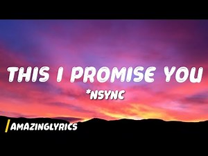 *NSYNC - This I Promise You (Lyrics)