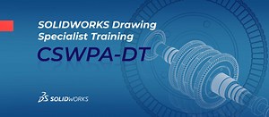 Become a SOLIDWORKS Drawing Specialist Training Today