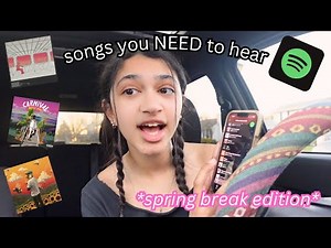 Songs you NEED to add to your PLAYLIST *spring break edition*