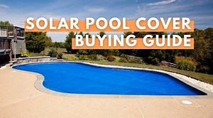 Best Solar Pool Covers In [year]: Top-rated Reviews