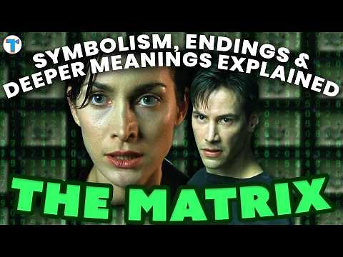 The Matrix Deep Dive: The True Meaning of the Films & Their Symbolism, Explained | Compilation