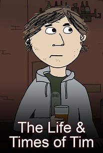 The Life & Times of Tim | Rotten Tomatoes