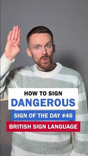 How to sign Dangerous: BSL Sign of the Day 46