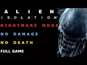 Alien Isolation - Nightmare Mode | No Damage | No Death | Full Game Walkthrough