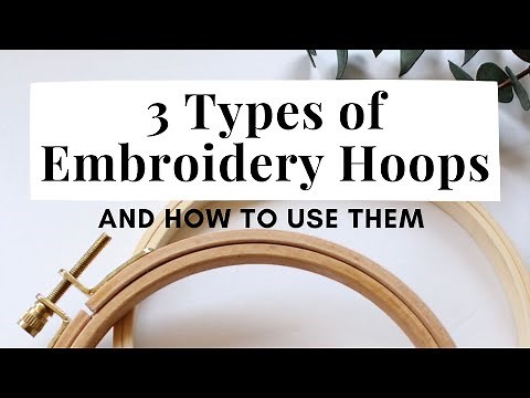 3 Different Types of Embroidery Hoops and How to Use Them