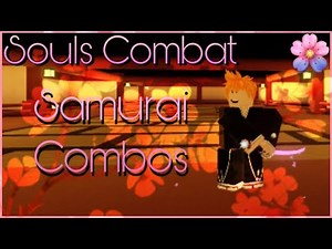 Samurai Combos - Souls Combat