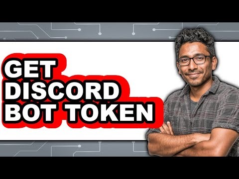 How to Get Discord Bot Token - Full Guide