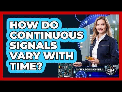 How Do Continuous Signals Vary With Time?