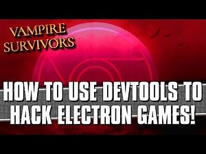 Tutorial: Hacking Electron Games via Chrome DevTools (Ex. Vampire Survivors, no Cheat Engine required!)