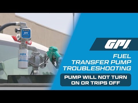 GPI Fuel Transfer Pump Troubleshooting - Pump Will Not Turn On or Trips Off