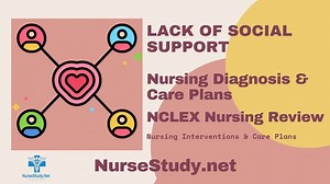 Lack of Social Support Nursing Diagnosis & Care Plan - NurseStudy.Net
