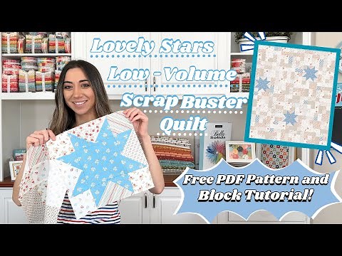 Scrappy Quilt Pattern Tutorial with Free PDF Pattern | Lovely Stars Low Volume Scrap Buster Quilt