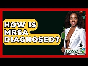How Is MRSA Diagnosed? - Biology For Everyone