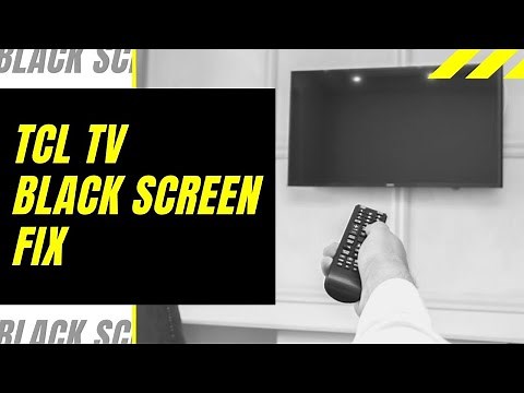 TCL TV Black Screen Fix - Try This!