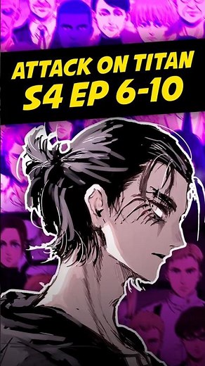 Eren & Zeke! Attack On Titan: (S4 Ep. 6-10)