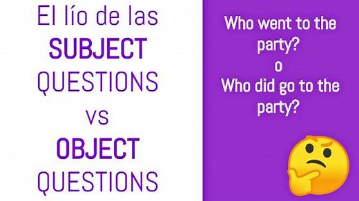 SUBJECT Questions vs OBJECT Questions