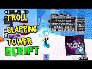 Troll Slapping Tower Script - (Fling All Players, Kill All, Bring All)