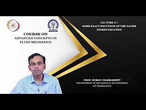 Lecture 17 : Some exact solutions of the Navier Stokes equation