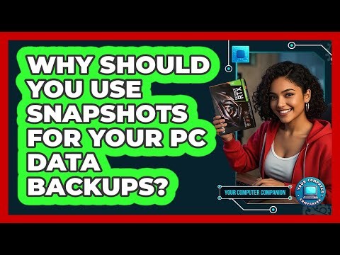 Why Should You Use Snapshots For Your PC Data Backups? - Your Computer Companion