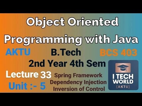 OOPs with Java Unit 5 (Lec : 33) Spring Framework , Dependency Injection & Inversion of Control AKTU