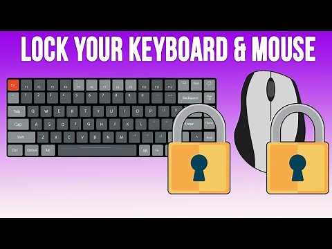 How to Lock & Unlock Your Keyboard and or Mouse as Needed