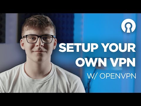 How To Create Your Own VPN (OpenVPN)