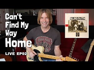 How To Solo Over “Can’t Find My Way Home” on Guitar - Blind Faith