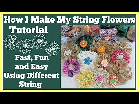 How I Make My String Flowers 🌸Tutorial/ Fun, Fast and Easy