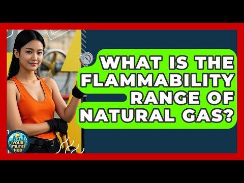What Is The Flammability Range Of Natural Gas? - Your Utilities Hub