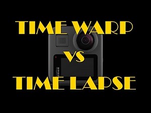GOPRO MAX: Time Warp vs Time Lapse