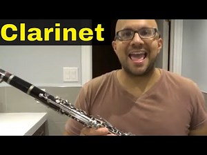 How To Play The Clarinet-Beginner Lesson-Full Tutorial