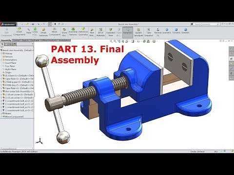 SolidWorks Tutorial Design of Bench Vice Part 13.Final Assembly
