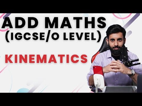 IGCSE/O level Add Maths - KINEMATICS