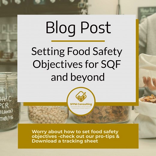 Setting Food Safety Objectives for SQF and beyond | SFPM Consulting
