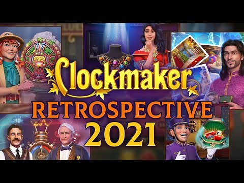 Clockmaker: 2021 Retrospective!