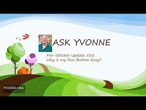 Ask Yvonne: How to Fix the Run Button for Pro-Stitcher 535 Update