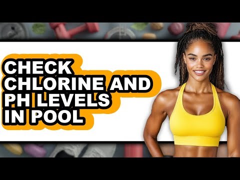 How to Check Chlorine and PH Levels in Pool - Easy Guide
