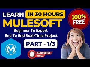 MuleSoft Full Course (30 Hours) – Beginner to Advanced | Free Real-Time Project Training Part-1