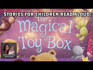 The Magical Toy Box - STORIES FOR CHILDREN - Children's Story by Melanie Joyce and James Newman Gray