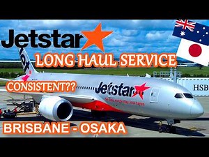 JETSTAR AIRWAYS LONGHAUL SERVICE | BRISBANE - OSAKA | 787-8 DREAMLINER