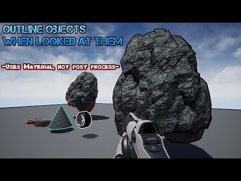 UE4 - Outline Material to Highlight Objects when Looked at Them