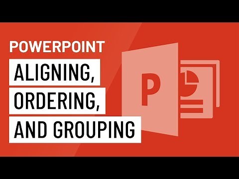 PowerPoint: Aligning, Ordering, and Grouping Objects