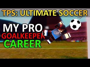 PRO Goalkeeper Career in TPS: Ultimate Soccer | ROBLOX