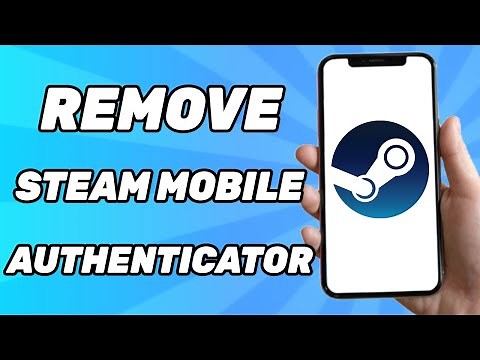 How To Remove Steam Mobile Authenticator Without A Phone 2025
