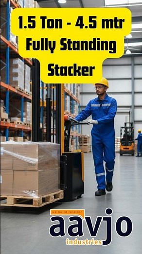 1.5 Ton Fully Standing Stacker | 4.5 Meter Electric Hydraulic Stacker | Aavjo Industries