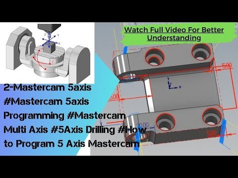 2-Mastercam 5axis Programming #Mastercam Multi Axis #5Axis Drilling #How to Program 5 Axis Mastercam