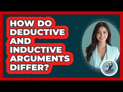 How Do Deductive And Inductive Arguments Differ?