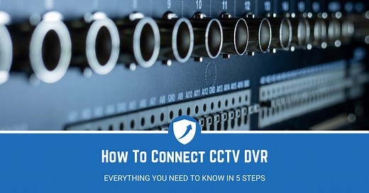 How to Connect CCTV DVR (5 Step Guide) - Upcoming Security