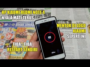 Cara Mengatasi HP Xiaomi Redmi Note 4 Nyala Mati Terus !! Restart Sendiri !! Mentok di Logo MI