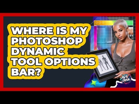 Where Is My Photoshop Dynamic Tool Options Bar?